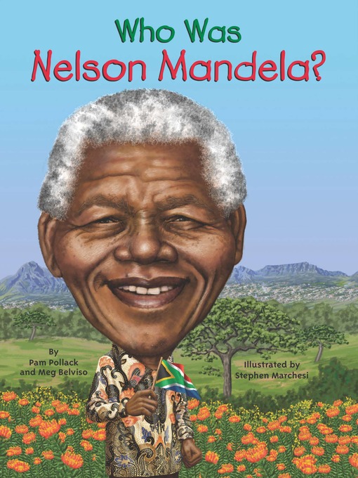 Title details for Who Was Nelson Mandela? by Meg Belviso - Available